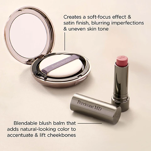 Image 1 - A compact mirror with a powder puff and a silver tube of blush balm are displayed, with visible text that reads Creates a soft-focus effect & satin finish, blurring imperfections & uneven skin tone and Blendable blush balm that adds natural-looking color to accentuate & lift cheekbones.
Image 2 - A compact mirror containing a pale powder and a puff with a label reading Perricone MD, accompanied by a five-star rating and a testimonial stating one of my favorite products of all time. My face looks so smooth & even toned each time I use. —Bren.